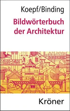 Koepf / Binding |  Bildwörterbuch der Architektur | Buch |  Sack Fachmedien