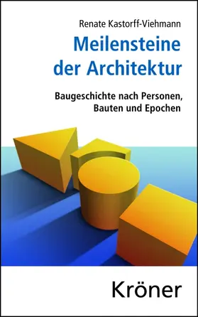 Kastorff-Viehmann |  Meilensteine der Architektur | eBook | Sack Fachmedien