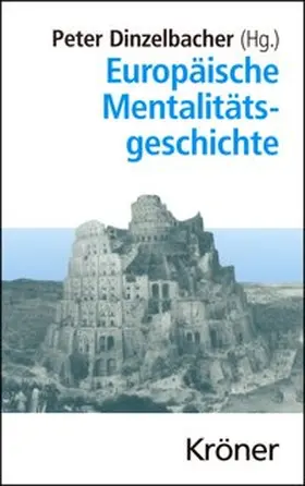 Dinzelbacher |  Europäische Mentalitätsgeschichte | Buch |  Sack Fachmedien