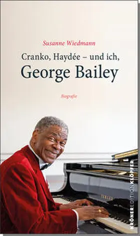 Wiedmann |  Cranko, Haydée - und ich, George Bailey | Buch |  Sack Fachmedien