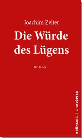 Zelter |  Die Würde des Lügens | Buch |  Sack Fachmedien
