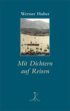 Huber |  Mit Dichtern auf Reisen | Buch |  Sack Fachmedien