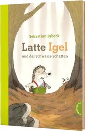 Lybeck |  Latte Igel und der Schwarze Schatten | Buch |  Sack Fachmedien
