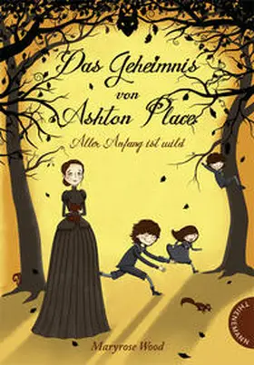 Wood |  Das Geheimnis von Ashton Place 1: Aller Anfang ist wild | Buch |  Sack Fachmedien