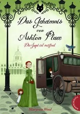 Wood |  Das Geheimnis von Ashton Place 2: Die Jagd ist eröffnet | Buch |  Sack Fachmedien