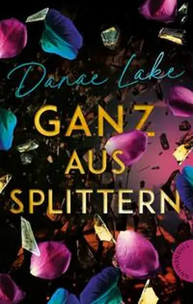 Lake |  Ganz aus Splittern | Buch |  Sack Fachmedien