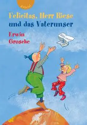 Grosche |  Felicitas, Herr Riese und das Vaterunser | Buch |  Sack Fachmedien