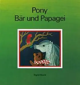 Heuck |  Pony, Bär und Papagei | Buch |  Sack Fachmedien