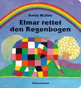 McKee | Elmar rettet den Regenbogen | Buch | 978-3-522-43761-5 | www2.sack.de