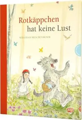 Meschenmoser |  Rotkäppchen hat keine Lust | Buch |  Sack Fachmedien