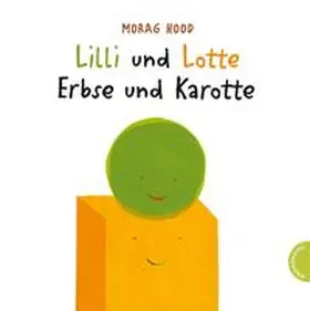 Hood |  Lilli und Lotte - Erbse und Karotte | Buch |  Sack Fachmedien