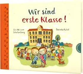 Kulot | Wir sind erste Klasse! (Mini) | Buch | 978-3-522-46060-6 | www2.sack.de