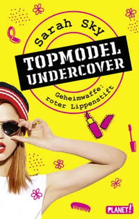 Sky |  Topmodel undercover 1: Geheimwaffe: roter Lippenstift | Buch |  Sack Fachmedien