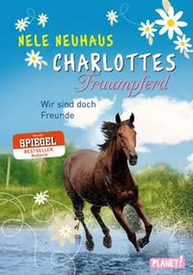 Neuhaus |  Charlottes Traumpferd 05: Wir sind doch Freunde | Buch |  Sack Fachmedien