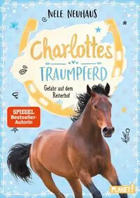 Neuhaus |  Charlottes Traumpferd 2: Gefahr auf dem Reiterhof | Buch |  Sack Fachmedien