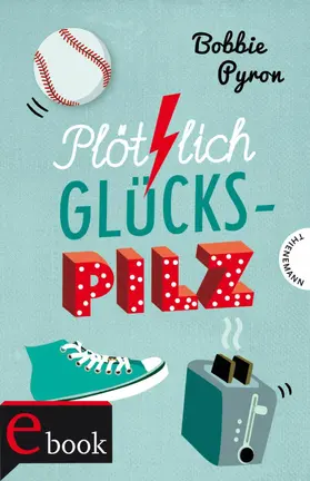 Pyron |  Plötzlich Glückspilz | eBook | Sack Fachmedien