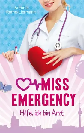 Rothe-Liermann |  Miss Emergency 1: Hilfe, ich bin Arzt | eBook | Sack Fachmedien