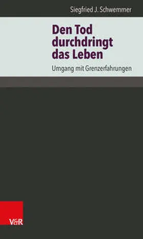 Schwemmer |  Den Tod durchdringt das Leben | Buch |  Sack Fachmedien