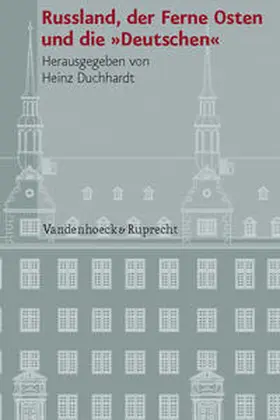 Duchhardt |  Russland, der Ferne Osten und die »Deutschen« | Buch |  Sack Fachmedien