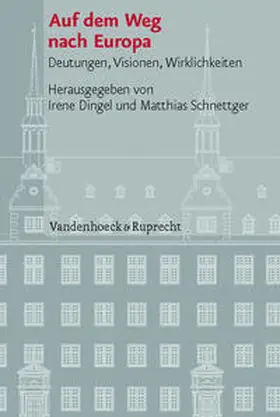 Dingel / Schnettger |  Auf dem Weg nach Europa | Buch |  Sack Fachmedien