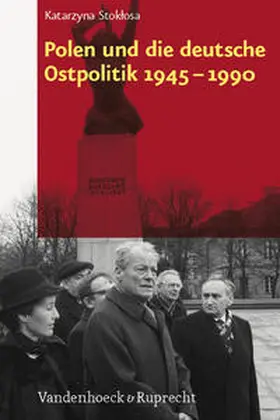 Stoklosa |  Polen und die deutsche Ostpolitik 1945–1990 | Buch |  Sack Fachmedien