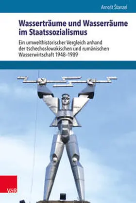 Štanzel |  Wasserträume und Wasserräume im Staatssozialismus | Buch |  Sack Fachmedien