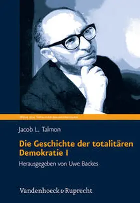 Talmon / Backes |  Die Geschichte der totalitären Demokratie Band I | Buch |  Sack Fachmedien