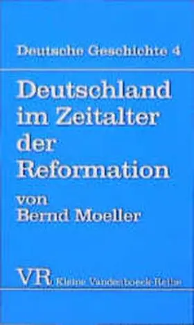 Moeller |  Deutschland im Zeitalter der Reformation | Buch |  Sack Fachmedien