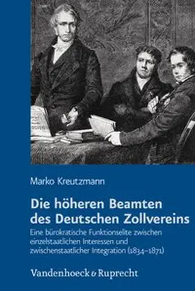 Kreutzmann |  Die höheren Beamten des Deutschen Zollvereins | Buch |  Sack Fachmedien