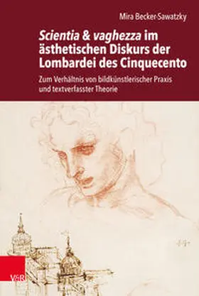 Becker-Sawatzky |  Scientia & vaghezza im ästhetischen Diskurs der Lombardei des Cinquecento | Buch |  Sack Fachmedien