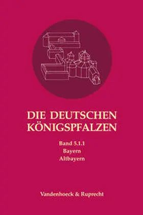 Flachenecker / Päffgen |  Die deutschen Königspfalzen. Band 5: Bayern | Buch |  Sack Fachmedien