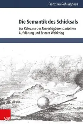 Rehlinghaus |  Die Semantik des Schicksals | Buch |  Sack Fachmedien