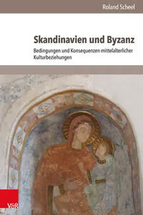 Scheel | Skandinavien und Byzanz | Buch | 978-3-525-36726-1 | sack.de