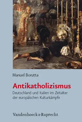 Borutta |  Antikatholizismus | Buch |  Sack Fachmedien
