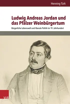 Türk |  Ludwig Andreas Jordan und das Pfälzer Weinbürgertum | Buch |  Sack Fachmedien