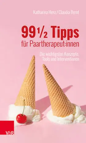 Henz / Bernt |  99 ½ Tipps für Paartherapeut:innen | Buch |  Sack Fachmedien