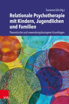 Erb / Braune-Krickau / Jung |  Relationale Psychotherapie mit Kindern, Jugendlichen und Familien | Buch |  Sack Fachmedien