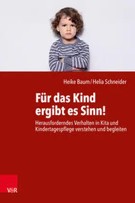 Baum / Schneider |  Für das Kind ergibt es Sinn! | Buch |  Sack Fachmedien