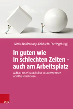 Nolden / Gebhardt / Vogel |  In guten wie in schlechten Zeiten - auch am Arbeitsplatz | Buch |  Sack Fachmedien