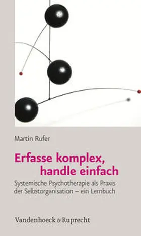 Rufer |  Erfasse komplex, handle einfach | Buch |  Sack Fachmedien