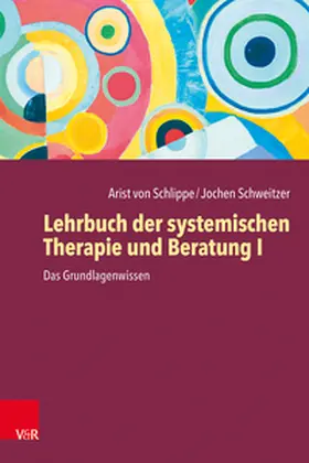von Schlippe / Schweitzer | Lehrbuch der systemischen Therapie und Beratung 1 | Buch | 978-3-525-40185-9 | sack.de