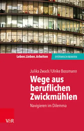 Zwack / Bossmann |  Wege aus beruflichen Zwickmühlen | Buch |  Sack Fachmedien