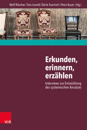 Ritscher / Foertsch / Levold |  Erkunden, erinnern, erzählen: Interviews zur Entwicklung des systemischen Ansatzes | Buch |  Sack Fachmedien