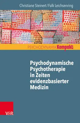 Leichsenring / Steinert |  Psychodynamische Psychotherapie in Zeiten evidenzbasierter Medizin | Buch |  Sack Fachmedien