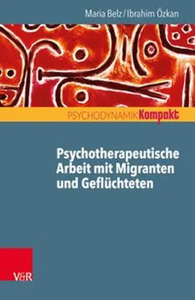 Belz / Özkan |  Psychotherapeutische Arbeit mit Migranten und Geflüchteten | Buch |  Sack Fachmedien