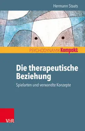 Staats |  Die therapeutische Beziehung – Spielarten und verwandte Konzepte | Buch |  Sack Fachmedien