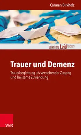 Birkholz |  Trauer und Demenz | Buch |  Sack Fachmedien