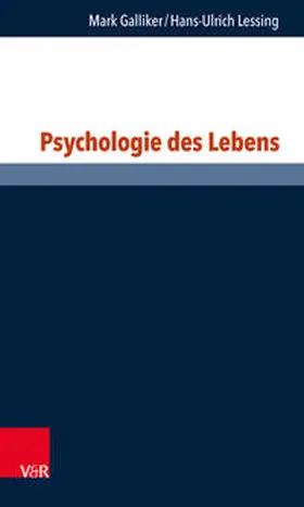 Galliker / Lessing / Hubig |  Psychologie des Lebens | Buch |  Sack Fachmedien