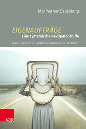 Bebenburg |  Eigenaufträge: Eine systemische Navigationshilfe | Buch |  Sack Fachmedien