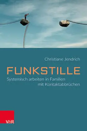 Jendrich |  Funkstille: Systemisch arbeiten in Familien mit Kontaktabbrüchen | Buch |  Sack Fachmedien